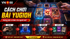 Hướng dẫn cách chơi bài Yugioh cơ bản cho người mới
