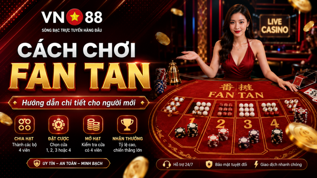 Chi tiết cách chơi Fan Tan