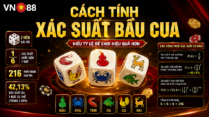 Cách tính xác suất bầu cua