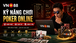 Kỹ năng chơi Poker online và các bộ bài phổ biến